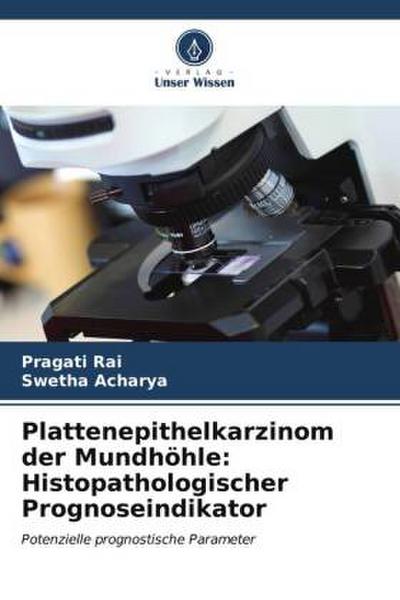Plattenepithelkarzinom der Mundhöhle: Histopathologischer Prognoseindikator