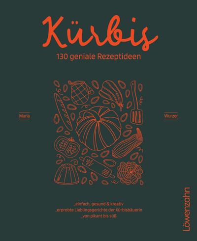 Kürbis - 130 geniale Rezeptideen