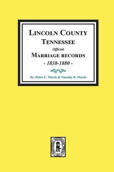 Lincoln County, Tennessee Official Marriages, 1838-1880.