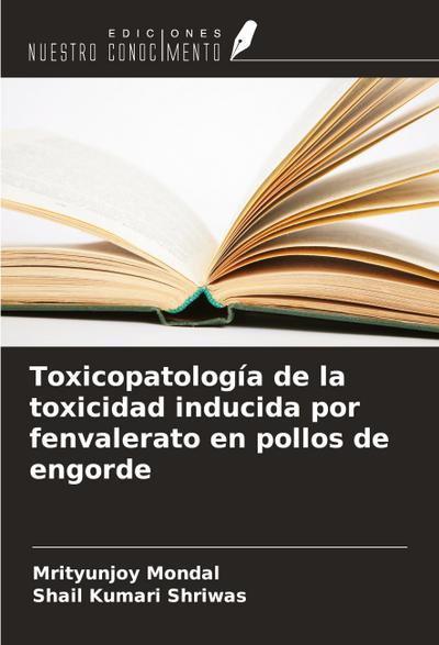 Toxicopatología de la toxicidad inducida por fenvalerato en pollos de engorde
