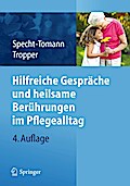 Hilfreiche Gespräche und heilsame Berührungen im Pflegealltag