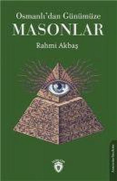 Osmanlidan Günümüze Masonlar
