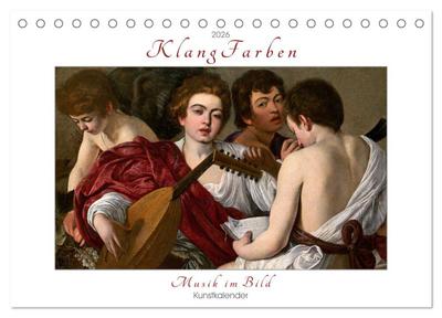 KlangFarben - Musik im Bild Kunstkalender (Tischkalender 2026 DIN A5 quer), CALVENDO Monatskalender