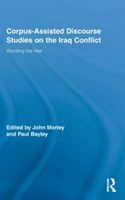 Corpus-Assisted Discourse Studies on the Iraq Conflict