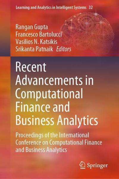 Recent Advancements in Computational Finance and Business Analytics