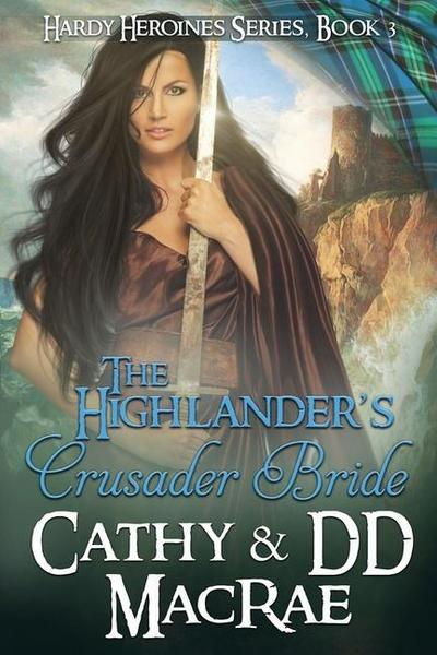 The Highlander’s Crusader Bride: Book 3 in the Hardy Heroines series