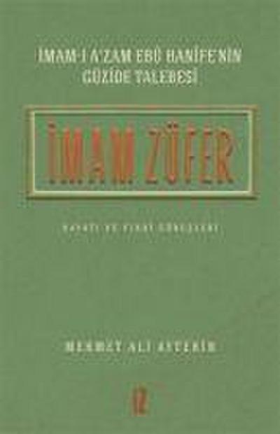Imam Züfer - Imam-i Azam Ebu Hanifenin Güzide Talebesi