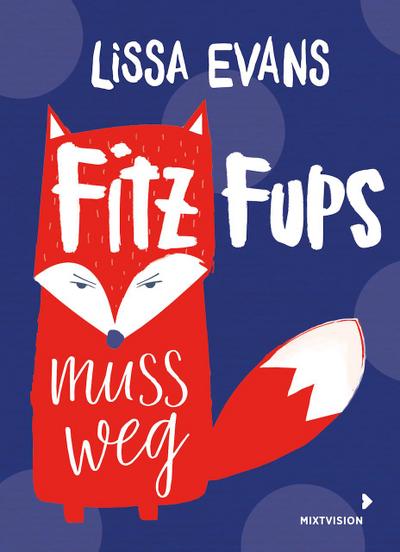 Fitz Fups muss weg: Fantasievolles und spannendes Kinderbuch ab 9 Jahren voller Witz und Abenteuer mit tiefgründiger Botschaft