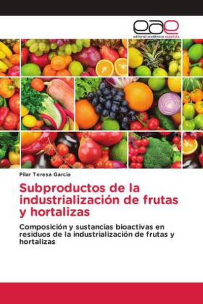 Subproductos de la industrialización de frutas y hortalizas