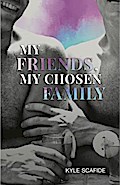 My Friends, My Chosen Family