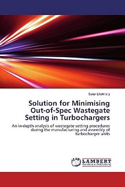 Solution for Minimising Out-of-Spec Wastegate Setting in Turbochargers