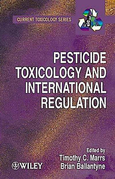 Pesticide Toxicology and International Regulation