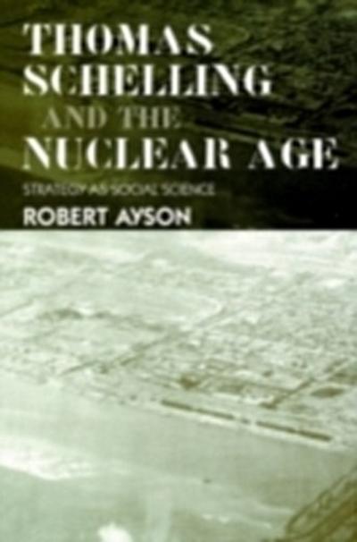 Thomas Schelling and the Nuclear Age