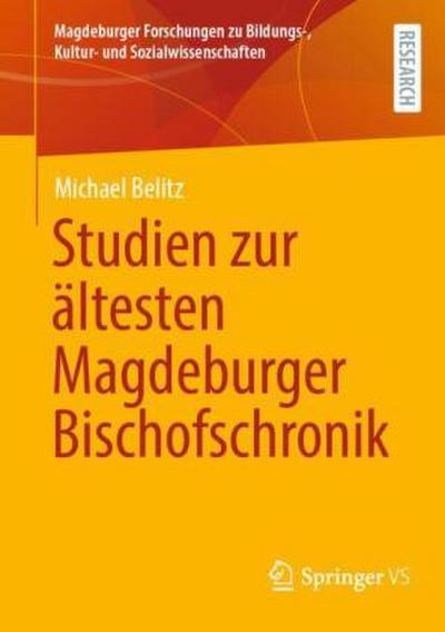 Studien zur ältesten Magdeburger Bischofschronik