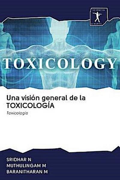 Una visión general de la TOXICOLOGÍA
