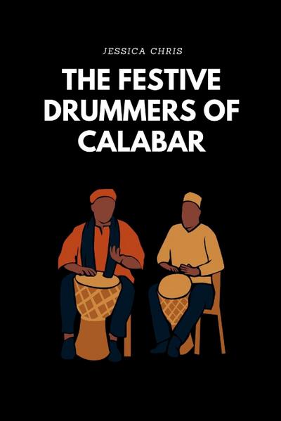 The Festive Drummers of Calabar