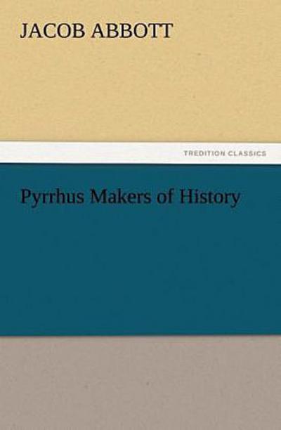 Pyrrhus Makers of History