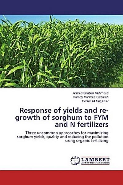 Response of yields and re-growth of sorghum to FYM and N fertilizers