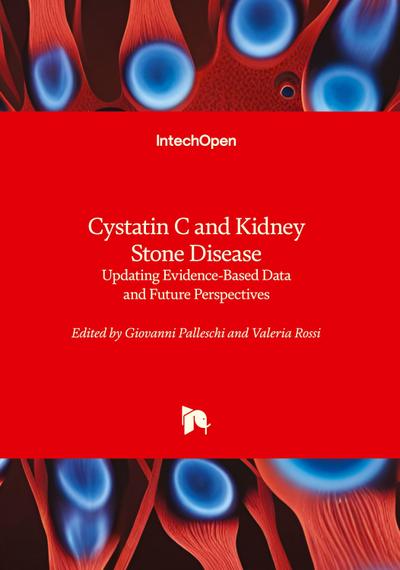 Cystatin C and Kidney Stone Disease - Updating Evidence-Based Data and Future Perspectives
