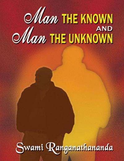 Man the Known and Man the Unknown