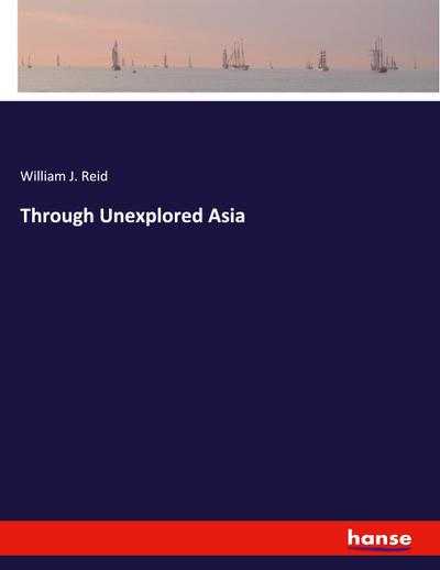 Through Unexplored Asia
