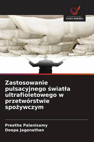 Zastosowanie pulsacyjnego ¿wiat¿a ultrafioletowego w przetwórstwie spo¿ywczym