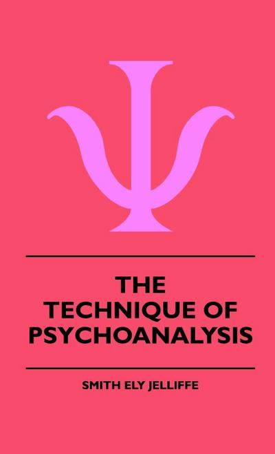 The Technique Of Psychoanalysis