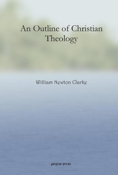 Clarke, W: Outline of Christian Theology