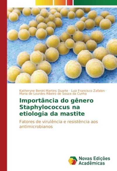 Importância do gênero Staphylococcus na etiologia da mastite