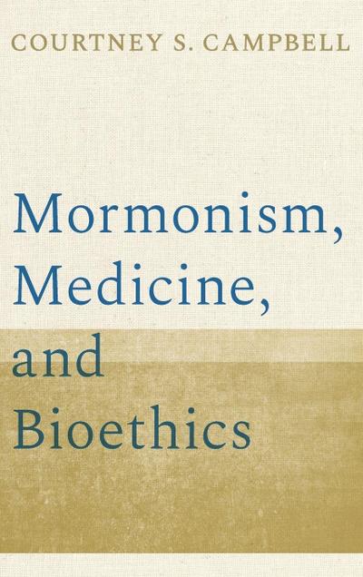 Mormonism, Medicine, and Bioethics