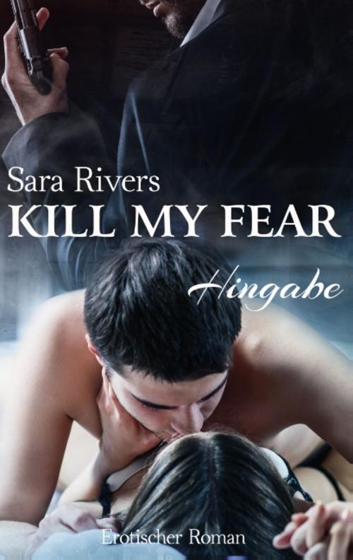 Kill my fear Sara Rivers - Afbeelding 1 van 1