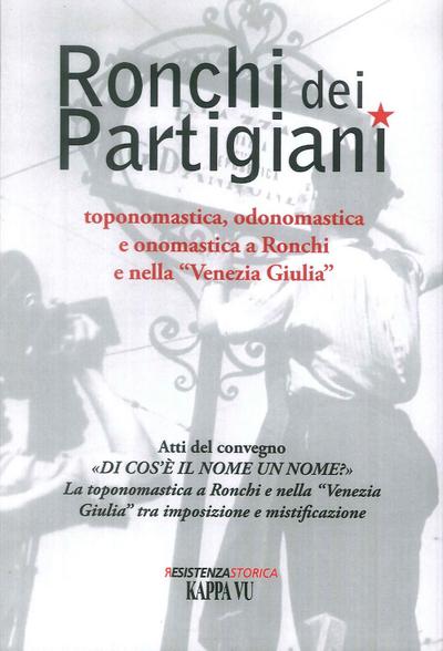 Meneghesso, L: Ronchi dei Partigiani. Toponomastica, odonoma