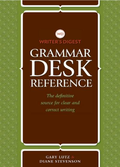 Writer’s Digest Grammar Desk Reference