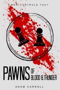 Pawns of Blood & Thunder
