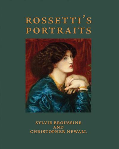 Rossetti’s Portraits