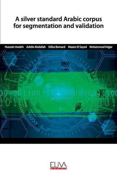 A silver standard Arabic corpus for segmentation and validation