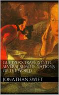 Gulliver’s Travels into Several Remote Nations of the World