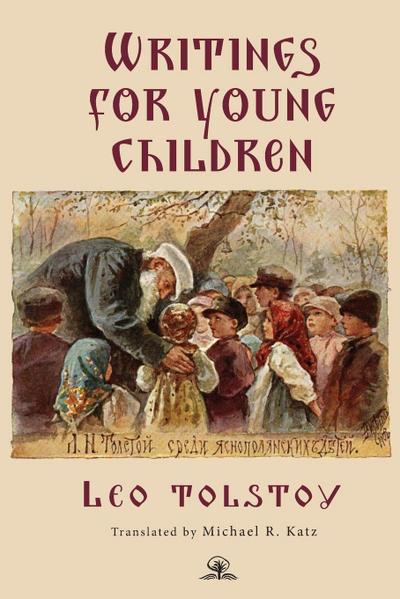 Leo Tolstoy’s Writings for Young Children