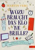 Wozu braucht das Klo ’ne Brille?