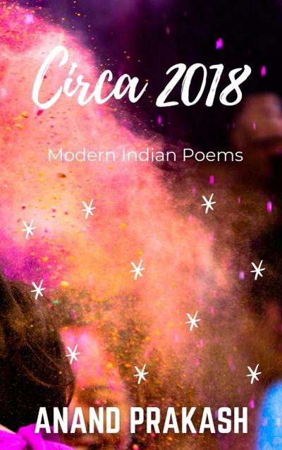 Circa 2018: Modern Indian Poems (Poetry Books)