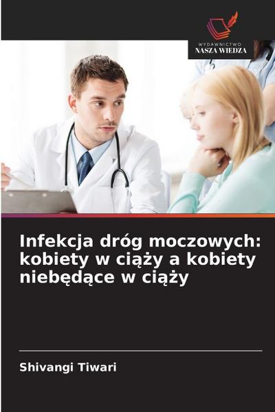 Infekcja dróg moczowych: kobiety w ci¿¿y a kobiety nieb¿d¿ce w ci¿¿y