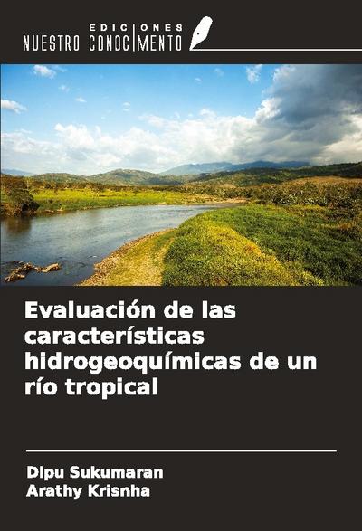 Evaluación de las características hidrogeoquímicas de un río tropical