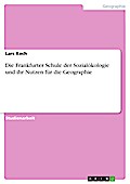 Die Frankfurter Schule der Sozialökologie und ihr Nutzen für die Geographie
