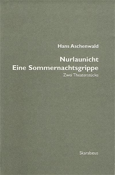 Nurlaunicht/Eine Sommernachtsgrippe