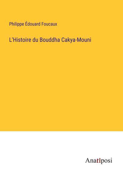 L’Histoire du Bouddha Cakya-Mouni