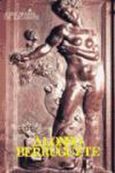 Alonso Berruguete : cuatro ensayos