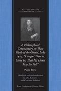A Philosophical Commentary on These Words of the Gospel, Luke 14:23,  “Compel Them to Come In, That My House May Be Full”
