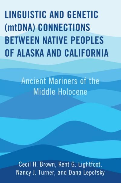 Linguistic and Genetic (mtDNA) Connections between Native Peoples of Alaska and California