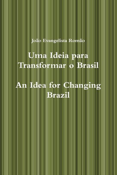 Uma Ideia Para Transformar O Brasil, an Idea for Changing Brazil