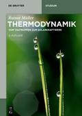 Thermodynamik: Vom Tautropfen zum Solarkraftwerk (De Gruyter Studium)